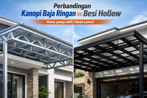 Perbandingan Kanopi Baja Ringan vs Besi Hollow: Mana yang Lebih Tahan Lama?