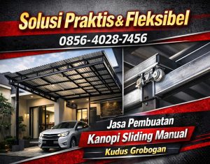 Solusi Praktis & Fleksibel 0856-4028-7456 Jasa Pembuatan Kanopi Sliding Manual di Kudus Grobogan 