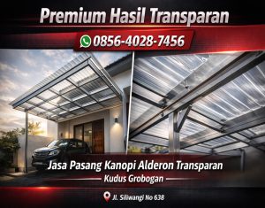 Premium Hasil Transparan 0856-4028-7456 Jasa Pasang Kanopi Alderon Transparan di Kudus Grobogan