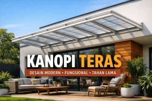 Kanopi Teras Rumah: Desain Modern dan Tips Memilih
