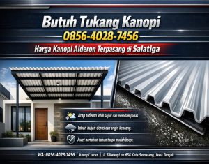 Butuh Tukang Kanopi 0856-4028-7456 harga kanopi alderon terpasang di salatiga