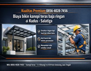 Kualitas premium 0856-4028-7456 biaya bikin kanopi teras baja ringan di Kudus Salatiga