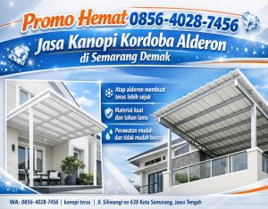 Promo Hemat 0856-4028-7456 Jasa Kanopi Kordoba Alderon di Semarang Demak