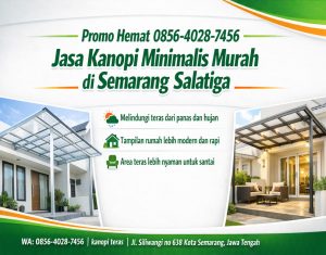 Promo Hemat 0856-4028-7456 Jasa Kanopi Minimalis Murah di Semarang Salatiga